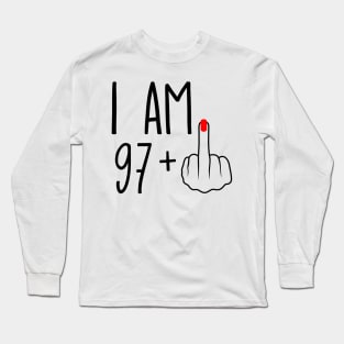 I Am 97 Plus 1 Middle Finger For A 98th Birthday Long Sleeve T-Shirt